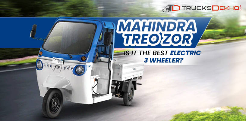 Mahindra Treo Zor Is It The Best Electric 3 Wheeler Trucks Cardekho